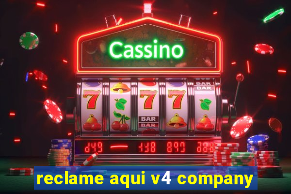 reclame aqui v4 company